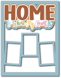 Home is Where My Heart Is - 3 Frames - Scrapbook Page Layered Overlay Kit - 8.5 x 11
