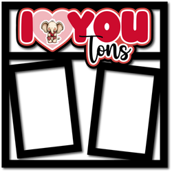 I Heart You Tons - 2 Frames - Scrapbook Page Layered Overlay Kit