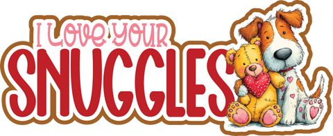 I Love Your Snuggles - Scrapbook Page Title Sticker
