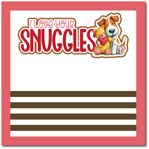 I Love Your Snuggles - Scrapbook Single Page Kit