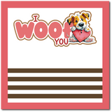 I Woof You - Scrapbook Single Page Kit