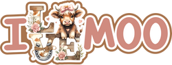I Love Moo - Scrapbook Page Title Sticker