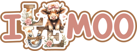 I Love Moo - Scrapbook Page Title Die Cut