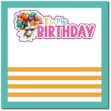 It's My Birthday - Scrapbook Single Page Kit