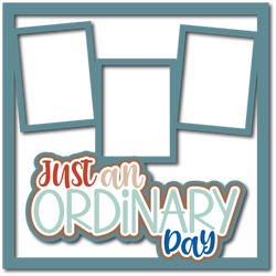 Just An Ordinary Day - 3 Frames - Scrapbook Page Layered Overlay Kit