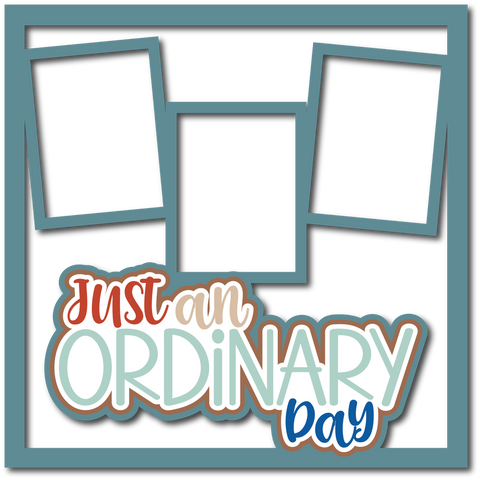 Just An Ordinary Day - 3 Frames - Scrapbook Page Layered Overlay Kit