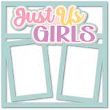 Just Us Girls - 2 Frames - Scrapbook Page Layered Overlay Kit