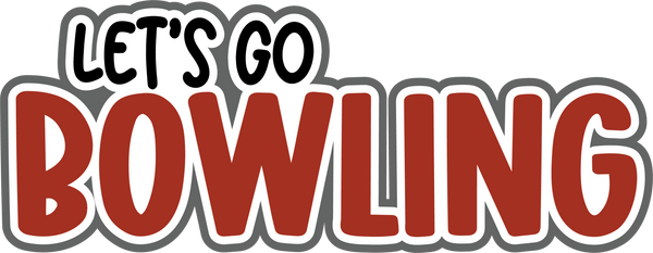 Let's Go Bowling - Scrapbook Page Title Die Cut