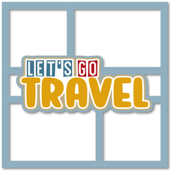 Let's Go Travel - 6 Frames - Scrapbook Page Layered Overlay Kit
