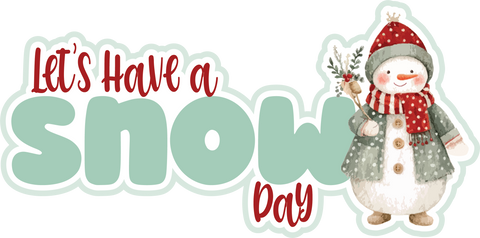 Let's Have a Snow Day - Scrapbook Page Title Die Cut