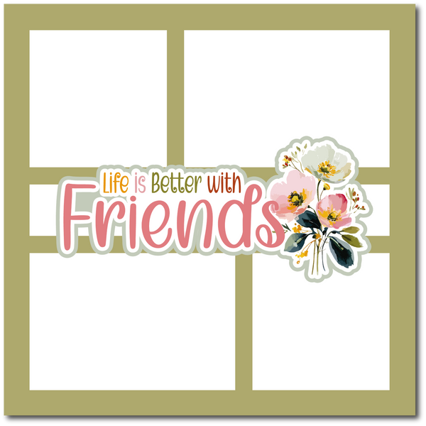 Life is Better with Friends - Scrapbook Single Page Kit