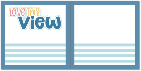 Love This View - Scrapbook Double Page Kit