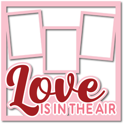 Love is in the Air - 3 Frames - Layered Overlay - Digital Cut File - SVG - INSTANT DOWNLOAD