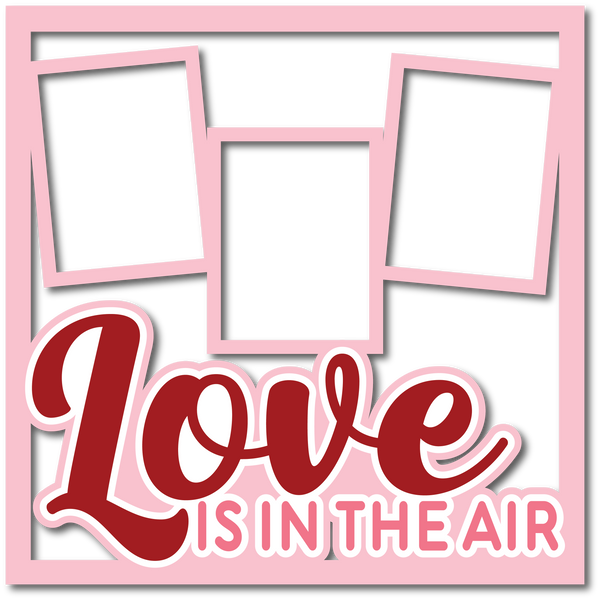 Love is in the Air - 3 Frames - Layered Overlay - Digital Cut File - SVG - INSTANT DOWNLOAD