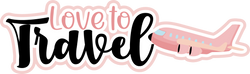 Love to Travel - Scrapbook Page Title Die Cut