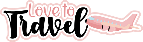 Love to Travel - Scrapbook Page Title Sticker