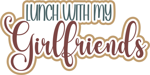 Lunch with My Girlfriends - Scrapbook Page Title Sticker