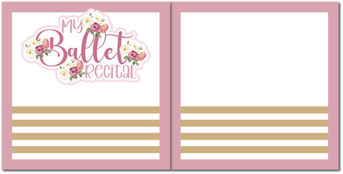 My Ballet Recital - Scrapbook Double Page Kit