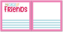 My Circle of Friends - Scrapbook Double Page Kit