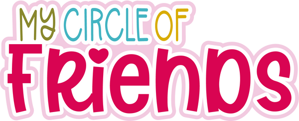 My Circle of Friends - Scrapbook Page Title Sticker