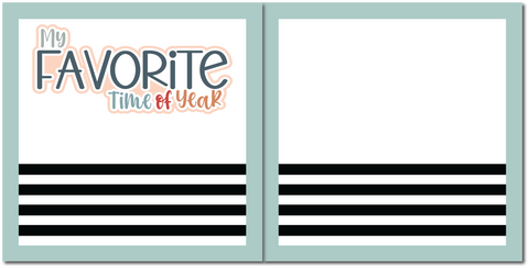 My Favorite Time of Year - Scrapbook Double Page Kit