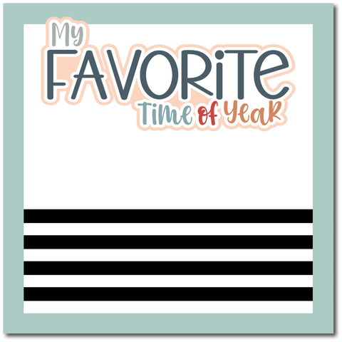 My Favorite Time of Year - Scrapbook Single Page Kit