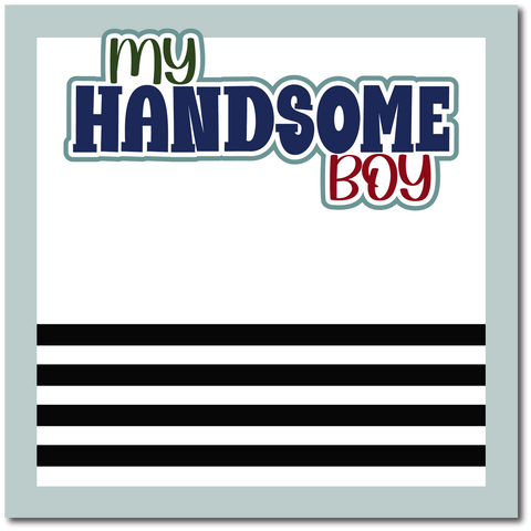 My Handsome Boy - Scrapbook Single Page Kit