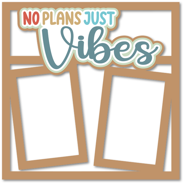No Plans Just Vibes - 2 Frames - Scrapbook Page Layered Overlay Kit