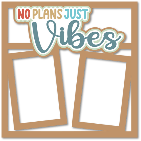 No Plans Just Vibes - 2 Frames - Scrapbook Page Layered Overlay Kit
