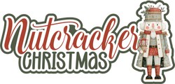 Nutcracker Christmas - Scrapbook Page Title Die Cut