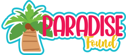 Paradise Found - Scrapbook Page Title Die Cut