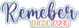 Remember  These Days - 3 Frames - Scrapbook Page Layered Overlay Kit