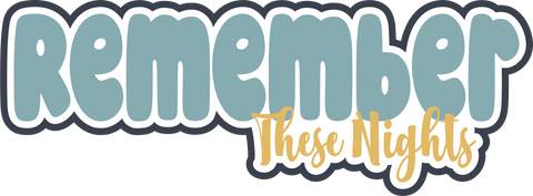 Remember These Nights - Scrapbook Page Title Die Cut