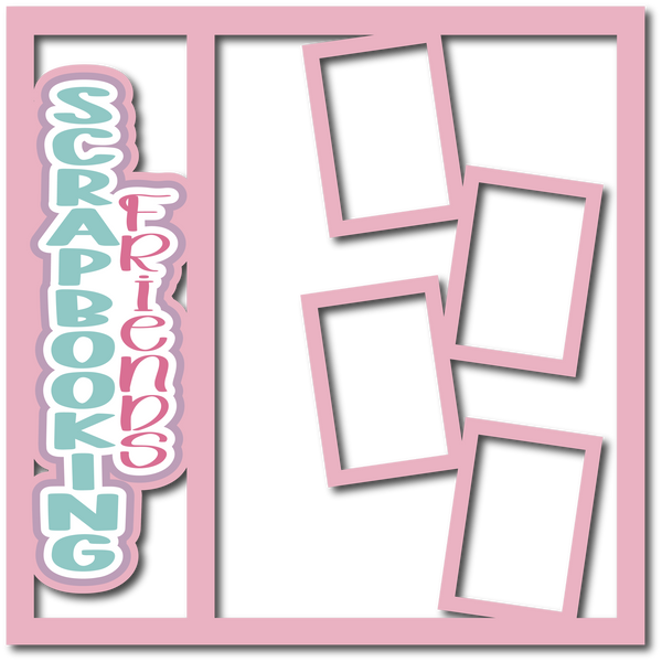 Scrapbooking Friends - 4 Frames - Scrapbook Page Layered Overlay Kit