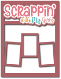 Scrappin' with My Girls - 3 Frames - Scrapbook Page Layered Overlay Kit - 8.5 x 11