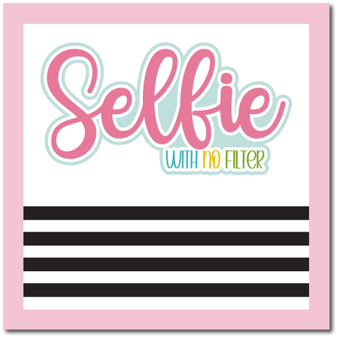 Selfie with No Filter - Scrapbook Single Page Kit