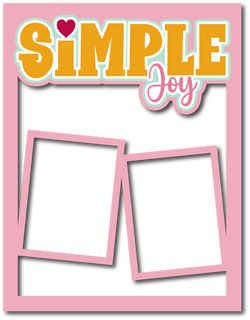 Simple Joy - 2 Frames - Scrapbook Page Layered Overlay Kit - 8.5 x 11