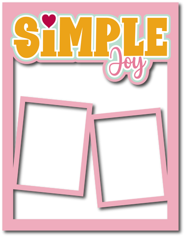 Simple Joy - 2 Frames - Scrapbook Page Layered Overlay Kit - 8.5 x 11