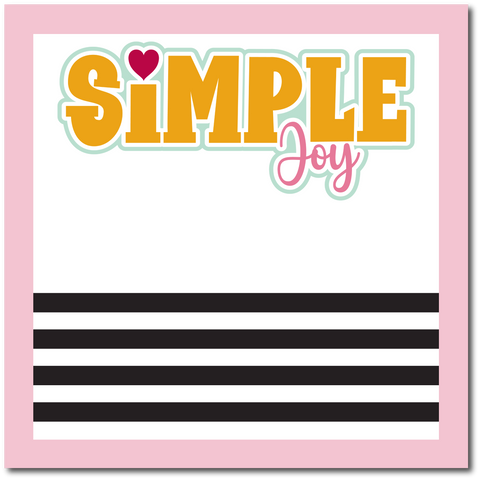 Simple Joy - Scrapbook Single Page Kit