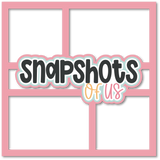 Snapshots of Us - 4 Frames - Scrapbook Page Layered Overlay Kit