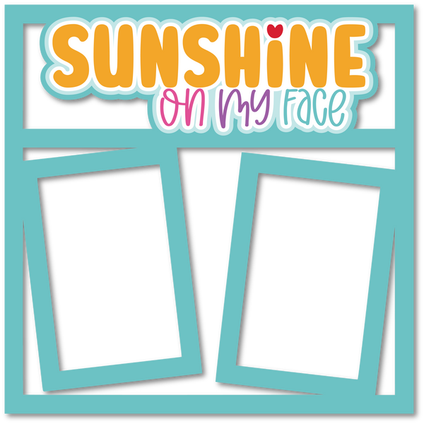 Sunshine on My Face - 2 Frames - Scrapbook Page Layered Overlay Kit