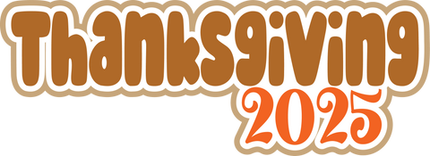 Thanksgiving 2025 - Digital Cut File - SVG - INSTANT DOWNLOAD