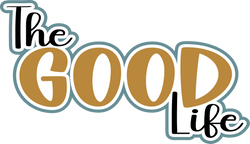 The Good Life - Scrapbook Page Title Sticker