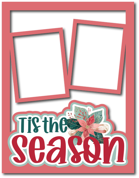 Tis the Season - 2 Frames - Scrapbook Page Layered Overlay Kit - 8.5 x 11