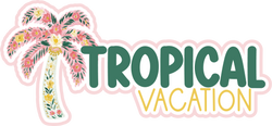 Tropical Vacation - Scrapbook Page Title Die Cut