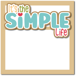 It's the Simple Life - Printed Premade Scrapbook Page 12x12 Layout