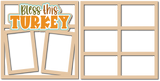 Bless This Turkey - 2 Frames - (2) Scrapbook Page Layered Overlay Kit
