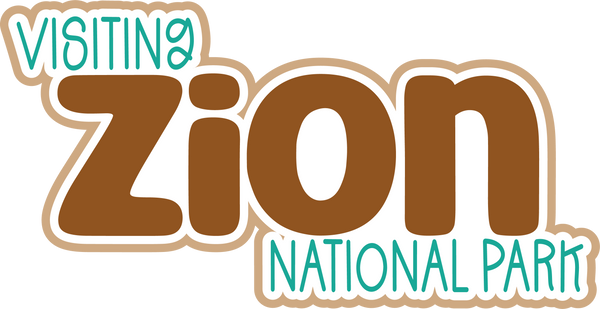 Visiting Zion National Park - Scrapbook Page Title Die Cut