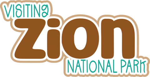 Visiting Zion National Park - Scrapbook Page Title Sticker
