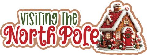 Visiting the North Pole - Scrapbook Page Title Die Cut